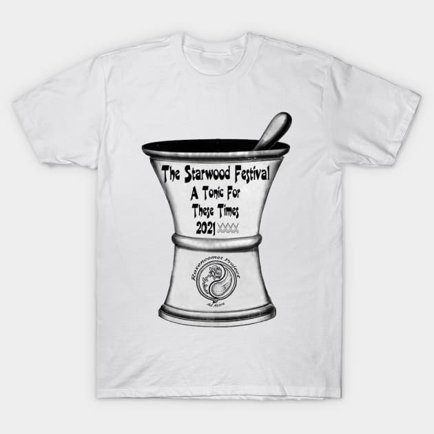 The Starwood Festival: A Tonic for these times T-Shirt by Starwood!